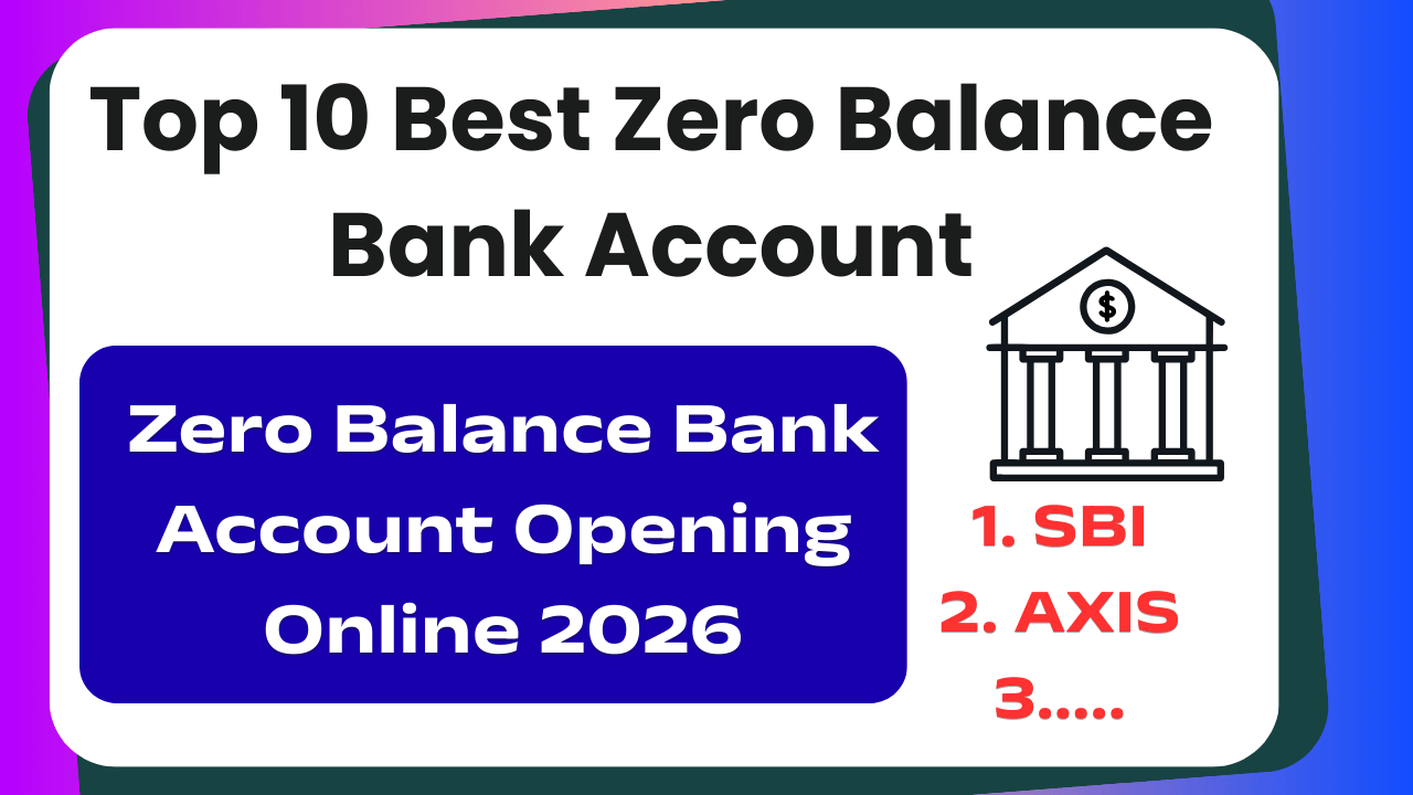 2026 में भारत के Top 10 Best Zero Balance Bank Account – Online Account Opening