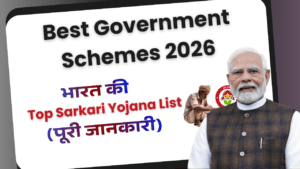Best Government Schemes 2026 – भारत की Top Sarkari Yojana List (पूरी जानकारी)